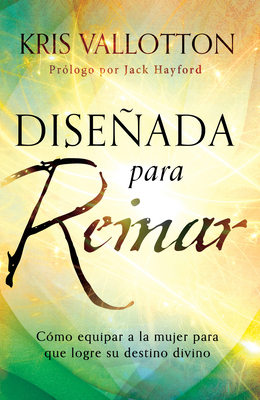 Diseñada Para Reinar: Cómo Equipar a la Mujer P... [Spanish] 1621369161 Book Cover