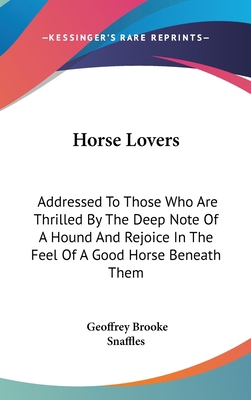 Horse Lovers: Addressed To Those Who Are Thrill... 054814592X Book Cover