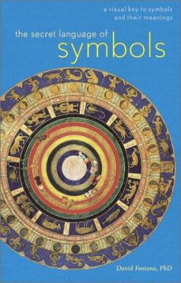 The Secret Language of Symbols: A Visual Key to... 0811838218 Book Cover