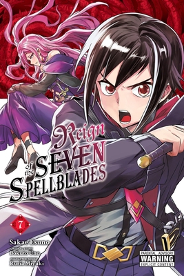 Reign of the Seven Spellblades, Vol. 7 (Manga) 1975392477 Book Cover