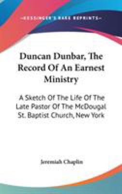 Duncan Dunbar, The Record Of An Earnest Ministr... 0548344728 Book Cover
