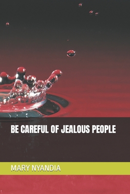 Be Careful of Jealous People B0C7JFHPRK Book Cover