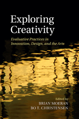 Exploring Creativity: Evaluative Practices in I... 1107447178 Book Cover
