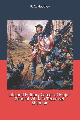 Life and Military Career of Major-General Willi... 1704936586 Book Cover