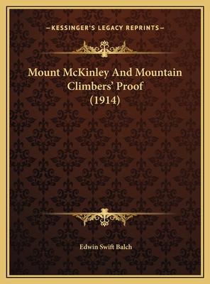 Mount McKinley And Mountain Climbers' Proof (1914) 116971269X Book Cover