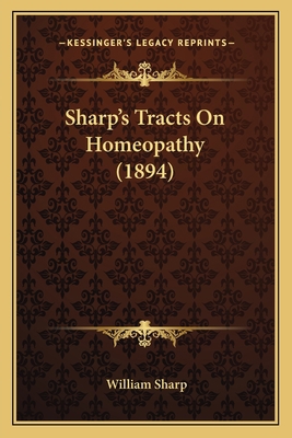 Sharp's Tracts On Homeopathy (1894) 116548174X Book Cover