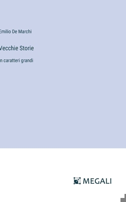 Vecchie Storie: in caratteri grandi [Italian] 3387341725 Book Cover