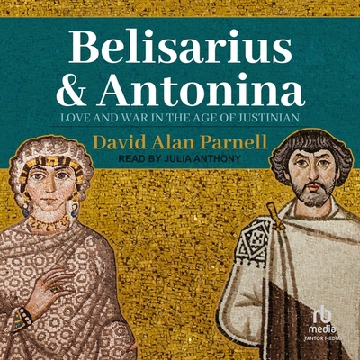 Belisarius & Antonina: Love and War in the Age ... B0CW55JC59 Book Cover