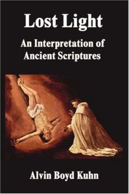 Lost Light: An Interpretation of Ancient Script... 1599868148 Book Cover