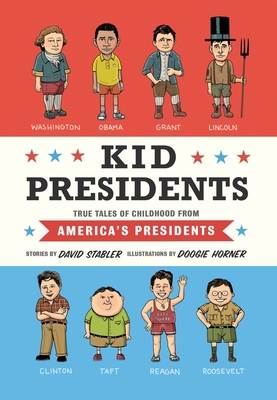 Kid Presidents: True Tales of Childhood from Am... 1594747318 Book Cover