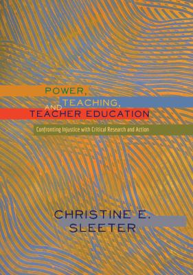 Power, Teaching, and Teacher Education: Confron... 1433121433 Book Cover