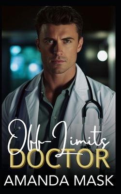Off-Limits Doctor: A Single Dad Age Gap Romance B0CLPG4SDS Book Cover
