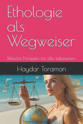 Ethologie als Wegweiser: Ethische Prinzipien fü... [German] B0FRNB3QQQ Book Cover