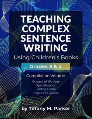 Teaching Complex Sentence Writing Using Childre... 1969672013 Book Cover