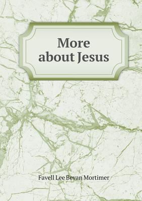 More about Jesus 5518744307 Book Cover