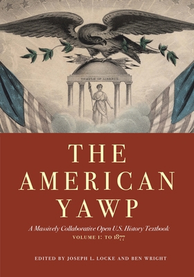 The American Yawp, Volume 1: A Massively Collab... 1503606716 Book Cover