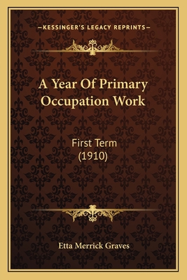 A Year Of Primary Occupation Work: First Term (... 1165261197 Book Cover