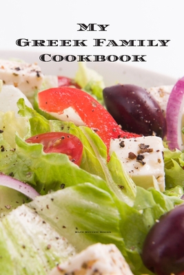 My Greek Family Cookbook: An easy way to create... 1659667119 Book Cover