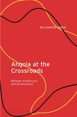 Angola at the Crossroads: Between Kleptocracy a... 0755606736 Book Cover