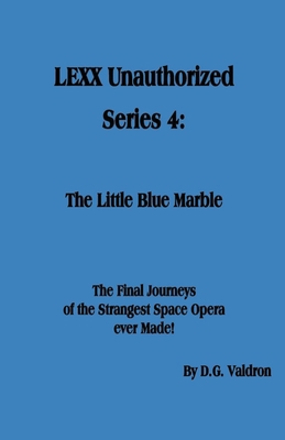 LEXX Unauthorized, Series 4: The Little Blue Ma... 1990860575 Book Cover