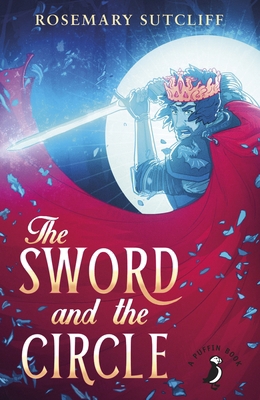 The Sword and the Circle 0141362650 Book Cover