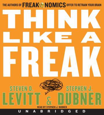 Think Like a Freak CD: The Authors of Freakonom... 0062218409 Book Cover