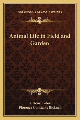 Animal Life in Field and Garden 1162789778 Book Cover