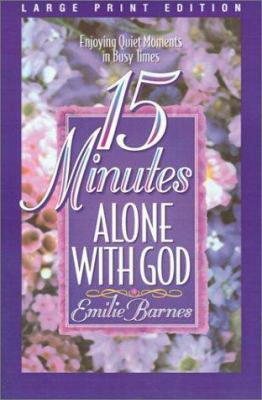 15 Minutes Alone with God: Enjoying Quiet Momen... [Large Print] 0802727123 Book Cover