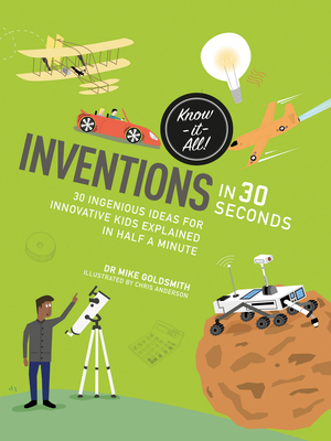 Inventions in 30 Seconds: 30 Ingenious Ideas fo... 1782404856 Book Cover