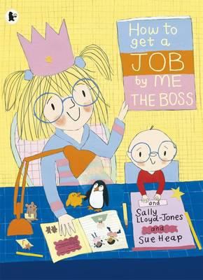 How to Get a Job, by Me, the Boss. Sally Lloyd-... 1406340049 Book Cover