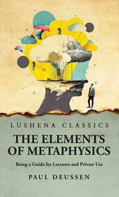 The Elements of Metaphysics Being a Guide for L... B0CJCWR4RL Book Cover