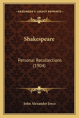 Shakespeare: Personal Recollections (1904) 1164185926 Book Cover
