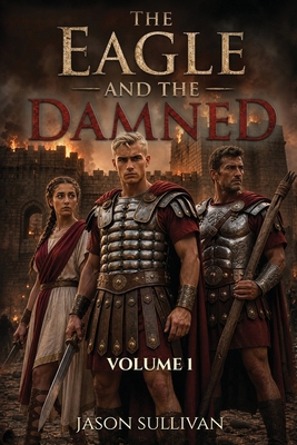 The Eagle and The Damned 1918555575 Book Cover