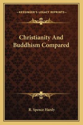 Christianity And Buddhism Compared 1163082570 Book Cover