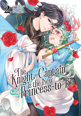 The Knight Captain Is the New Princess-To-Be Vo... 1685799442 Book Cover