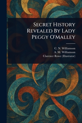 Secret History Revealed By Lady Peggy O'Malley 1023015188 Book Cover