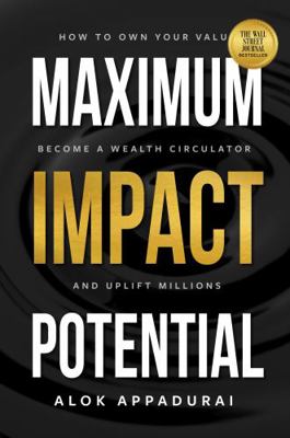 Paperback Maximum Impact Potential : How to Own Your Value, Become a Wealth Circulator, and Uplift Millions Book