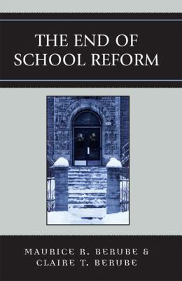 The End of School Reform 0742539474 Book Cover