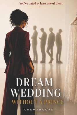 Dream Wedding Without a Prince B0FZBY4M5Y Book Cover