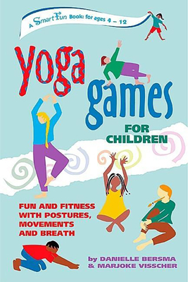 Yoga Games for Children: Fun and Fitness with P... B00741BPIE Book Cover