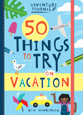 Adventure Journal: 50 Things to Try on Vacation 1423657063 Book Cover