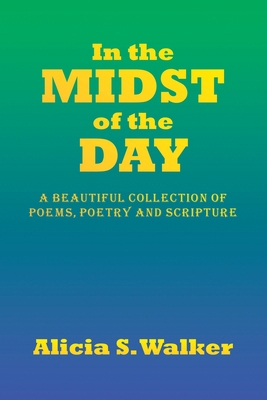 In the MIDST of the DAY: A Beautiful Collection... 1425776655 Book Cover