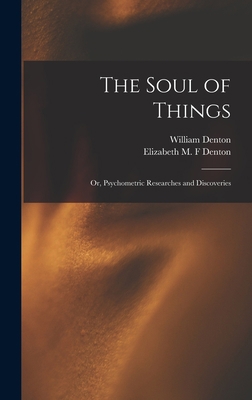 The Soul of Things: or, Psychometric Researches... 1013699238 Book Cover