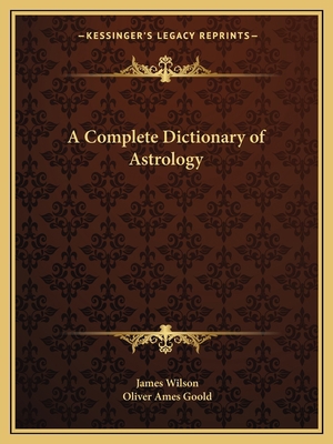 A Complete Dictionary of Astrology 1162593040 Book Cover