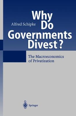 Why Do Governments Divest?: The Macroeconomics ... 0120932334 Book Cover