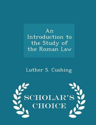 An Introduction to the Study of the Roman Law -... 1296079120 Book Cover