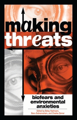 Making Threats: Biofears and Environmental Anxi... 0742549070 Book Cover