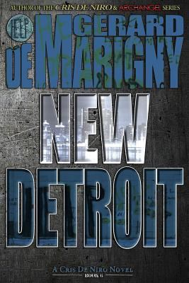 New Detroit (Cris De Niro, Book 6) 197642772X Book Cover