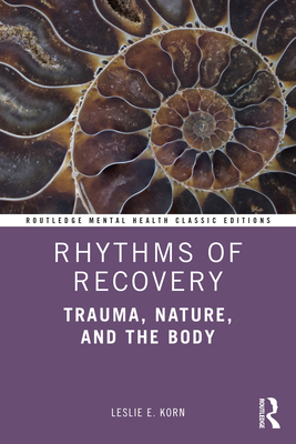 Rhythms of Recovery: Trauma, Nature, and the Body 0367773619 Book Cover