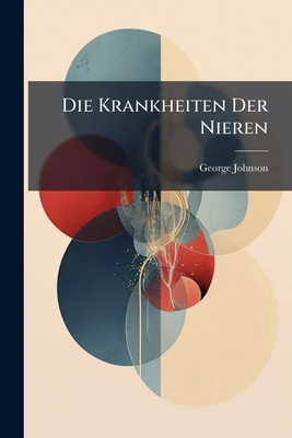 Die Krankheiten Der Nieren [German] 1286465842 Book Cover